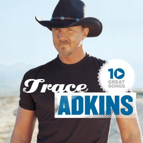 Trace Adkins/10 Great Songs