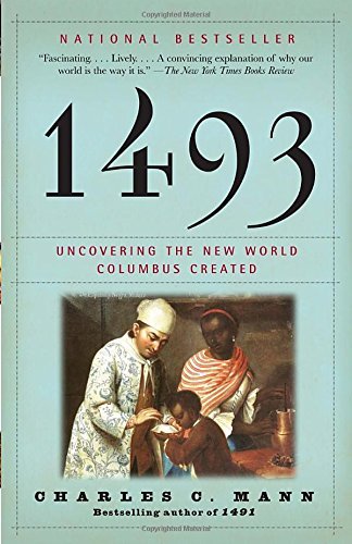 Charles C. Mann/1493@ Uncovering the New World Columbus Created