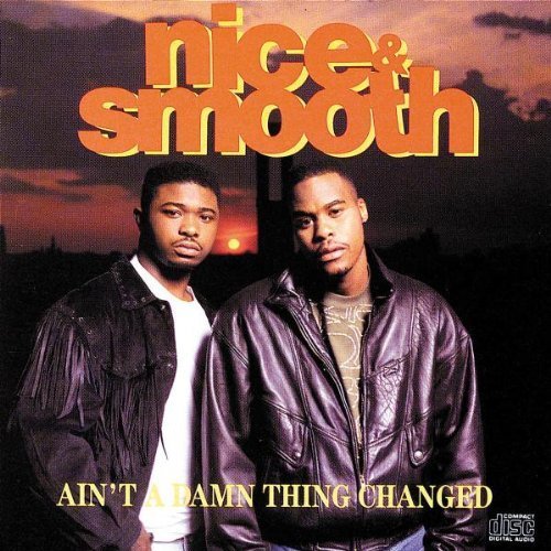 Nice & Smooth/Ain'T A Damn Thing Changed