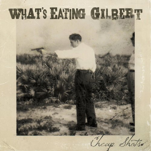 What's Eating Gilbert/Cheap Shots@7 Inch Single