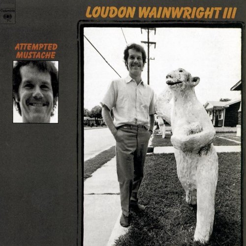 Loudon Iii Wainwright/Attempted Mustache@Remastered