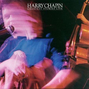 Harry Chapin/Greatest Stories Live