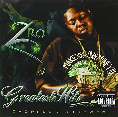 Z-Ro/Greatest Hits-Chopped & Screwe@Explicit Version@Screwed Version