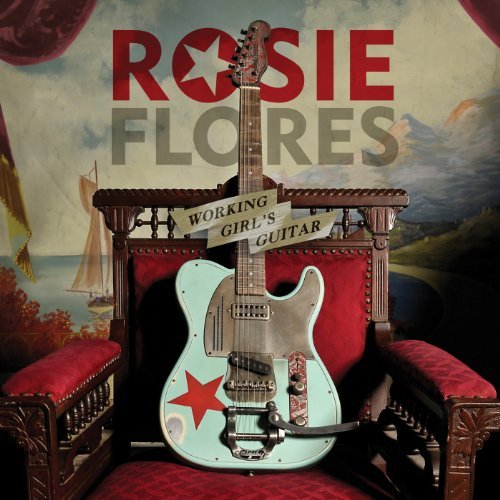 Rosie Flores/Working Girl's Guitar