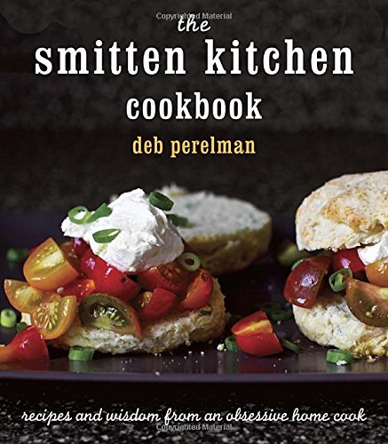 Deb Perelman/The Smitten Kitchen Cookbook@ Recipes and Wisdom from an Obsessive Home Cook