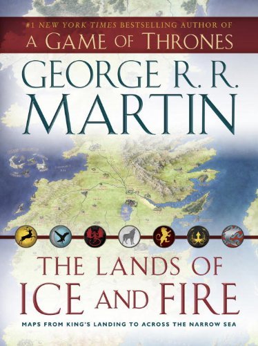 George R. R. Martin/Lands Of Ice And Fire@A Game of Thrones Map Book