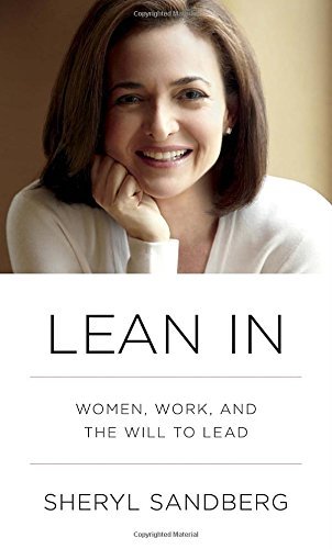 Sheryl Sandberg/Lean in@ Women, Work, and the Will to Lead