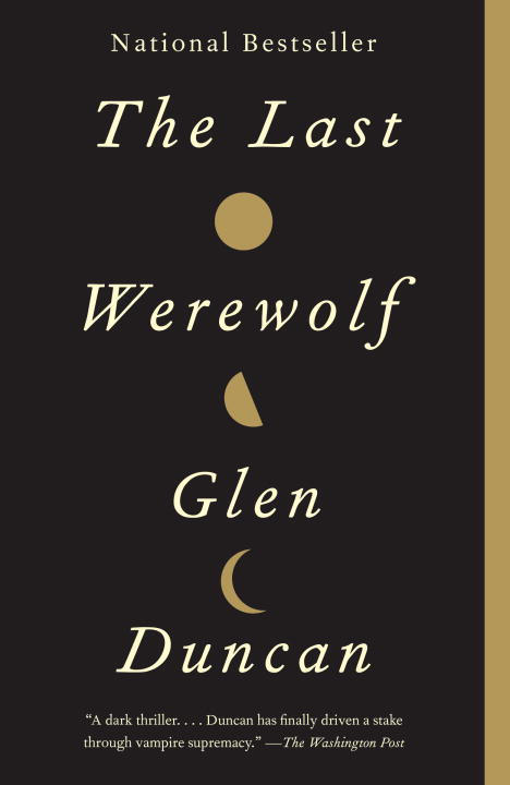 Glen Duncan/The Last Werewolf@Reprint