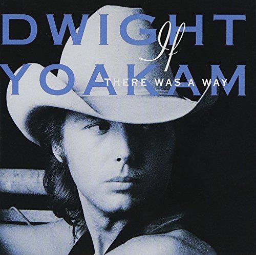 Dwight Yoakam/If There Was A Way