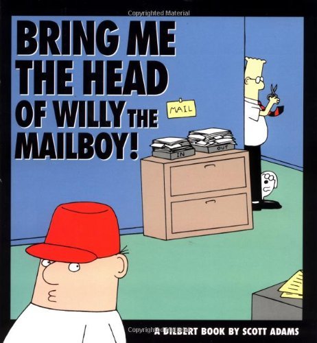 Scott Adams/Bring Me The Head Of Willy The Mailboy@Original