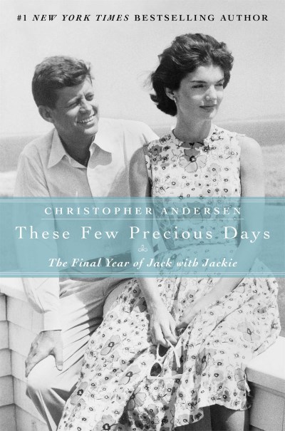 Christopher Andersen/These Few Precious Days@ The Final Year of Jack with Jackie
