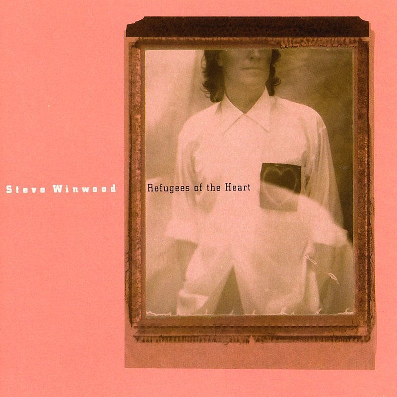 Steve Winwood/Refugees Of The Heart