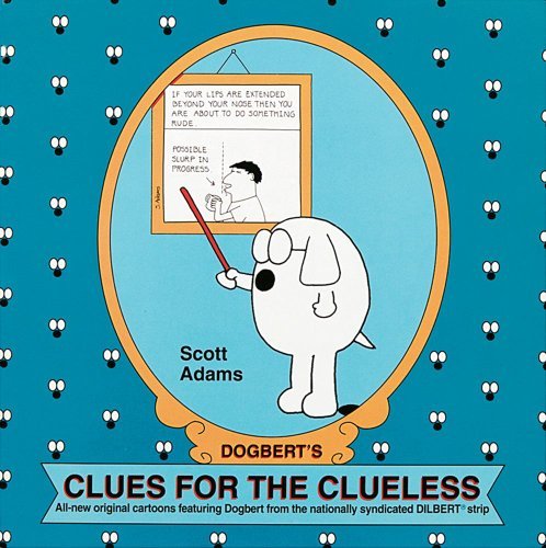 scott Adams/Dogbert's Clues For The Clueless@A Dilbert Collection@Dogbert's Clues For The Clueless