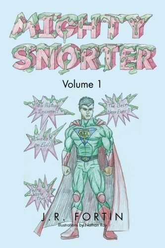 J. R. Fortin/Mighty Snorter Volume 1@ Volume 1