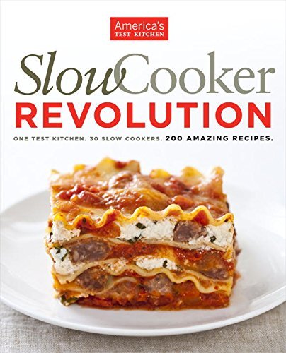 Editors At America's Test Kitchen/Slow Cooker Revolution@One Test Kitchen,30 Slow Cookers,200 Amazing Re