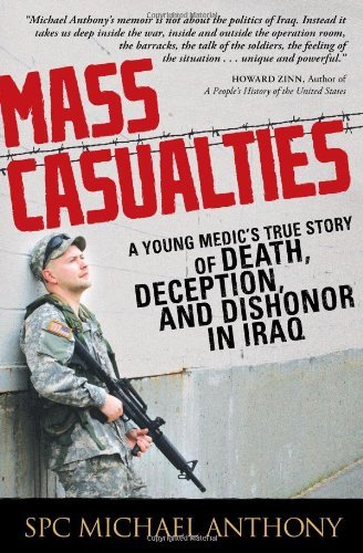 Michael Anthony/Mass Casualties@A Young Medic's True Story Of Death,Deception,A