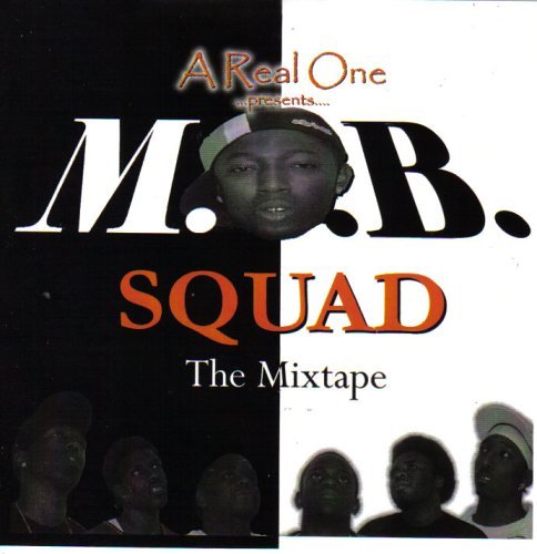 A Real One Records Presents : M.O.B. Squad