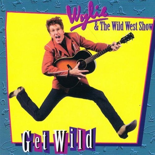 Wylie & Wild West Show/Get Wild