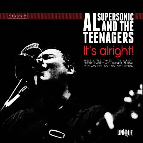 Al Supersonic & The Teenagers/It's Alright