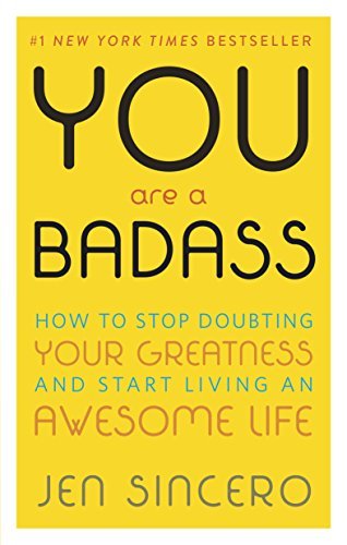 Jen Sincero/You Are a Badass@How to Stop Doubting Your Greatness and Start Living an Awesome Life