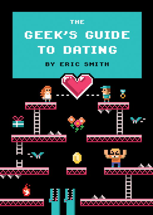 Eric Smith/The Geek's Guide to Dating