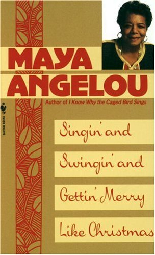 Maya Angelou/Singin' And Swingin' And Gettin' Merry Like Christ