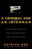 Patrick Nee A Criminal And An Irishman The Inside Story Of The Boston Mob Ira Connecti 