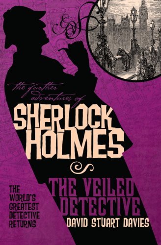 David Stuart Davies/The Further Adventures of Sherlock Holmes@ The Veiled Detective