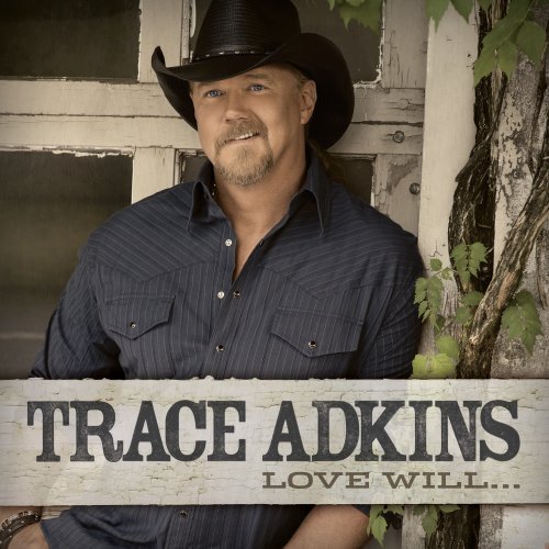 Trace Adkins/Love Will