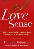 Sue Johnson Love Sense The Revolutionary New Science Of Romantic Relatio 