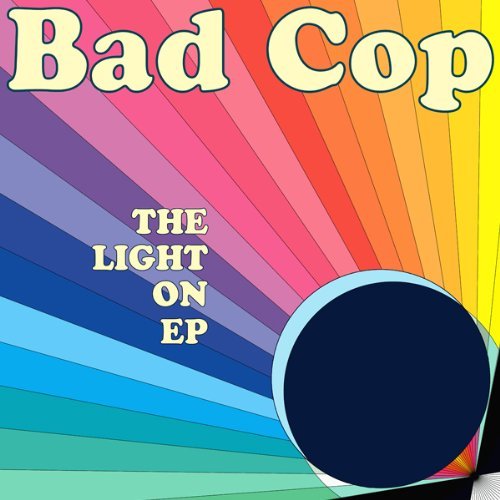 Bad Cop/Light On