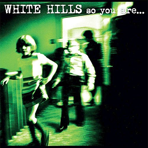 White Hills/So You Are So You'll Be@Incl. Download