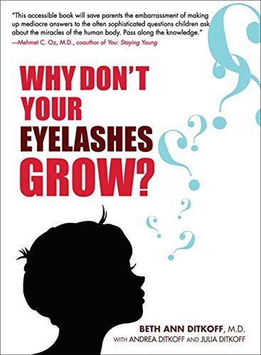 Beth Ann Ditkoff/Why Don't Your Eyelashes Grow?@ Curious Questions Kids Ask about the Human Body