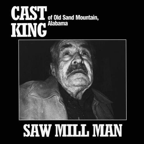 Cast King/Saw Mill Man@Lmtd Ed.