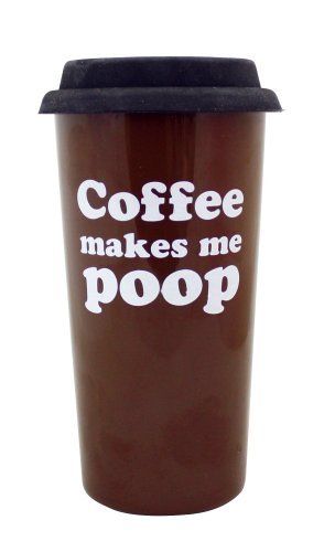 Travel Mug/Coffee Makes Me Poop