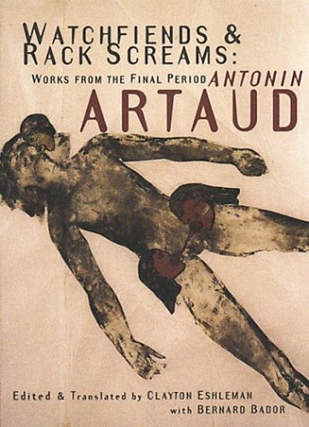 Antonin Artaud/Watchfiends & Rack Screams@ Works from the Final Period