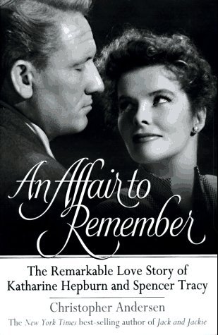Christopher Andersen/An Affair To Remember@The Remarkable Love Story Of Katharine Hepburn & Spencer Tracy