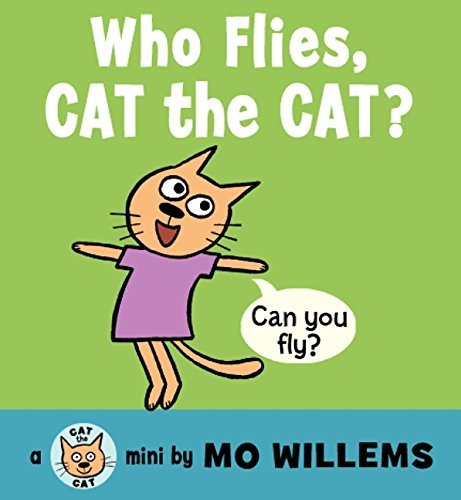 Mo Willems/Who Flies, Cat the Cat?