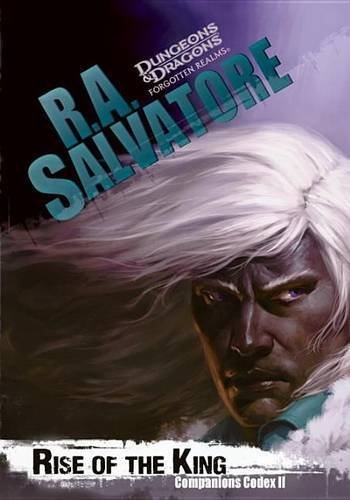 R. A. Salvatore/Rise of the King@Companions Codex, II