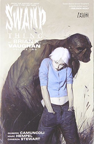 Brian K. Vaughan/Swamp Thing by Brian K. Vaughan Vol. 2