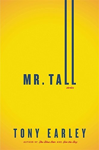 Tony Earley/Mr. Tall@A Novella and Stories