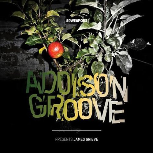 Addison Groove/Presents James Grieve