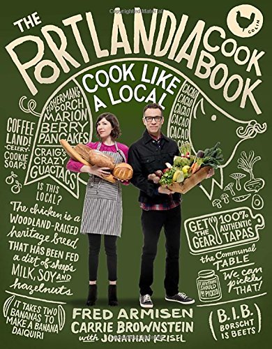 Armisen,Fred/ Brownstein,Carrie/ Krisel,Jonatha/The Portlandia Cookbook