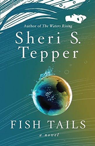 Sheri S. Tepper/Fish Tails