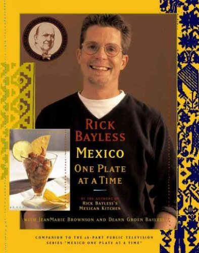 Rick Bayless/Mexico One Plate At A Time
