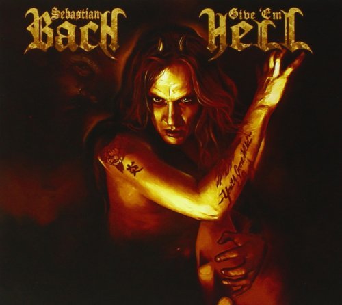 Sebastian Bach/Give Em Hell