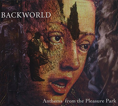 Backworld/Anthems From The Pleasure Park
