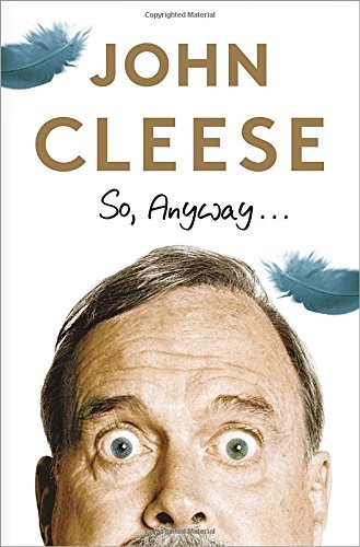 John Cleese/So Anyway...