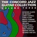 Concord Jazz Guitar Collect Vol. 3 Concord Jazz Guitar Col Alden Bickert Coryell Flory Concord Jazz Guitar Collection 