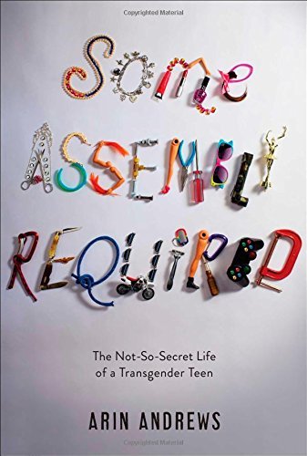 Arin Andrews/Some Assembly Required@ The Not-So-Secret Life of a Transgender Teen